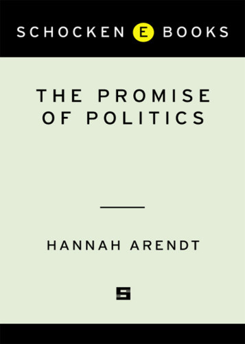 The Promise Of Politics Arendt Hannah