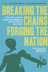 Breaking The Chains Forging The Nation The Afrocuban Fight For Freedom And Equality 18121912 Aisha Finch