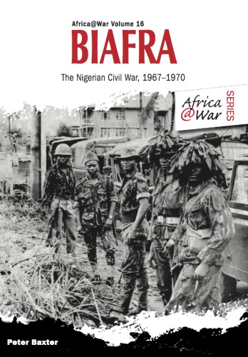 Biafra The Nigerian Civil War 19671970 Baxter Peter