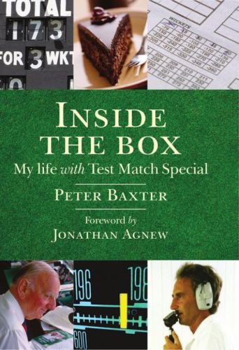 Inside The Box My Life With Test Match Special Baxter Peteragnew