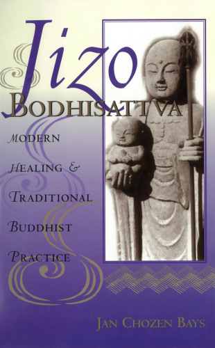 Jizo Bodhisattva Modern Healing Traditional Buddhist Practice Bays