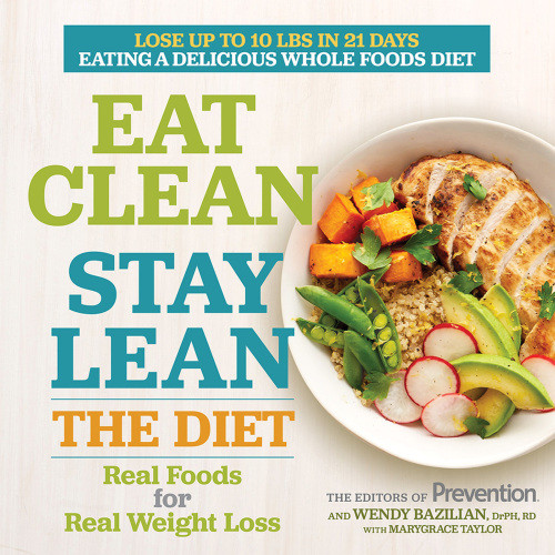 Eat Clean Stay Lean The Diet The Editors Of Prevention Wendy Bazilian