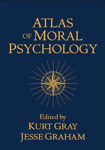 Atlas Of Moral Psychology Paperback Edition Guilford Pressgraham