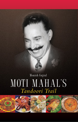 Moti Mahals Tandoori Trail Gujral Monish