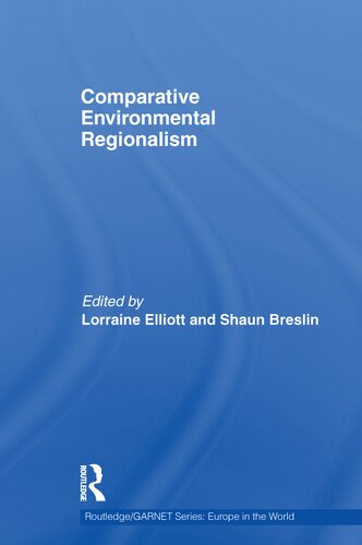 Comparative Environmental Regionalism Routledgegarnet Series 1st Edition Lorraine Elliott Editor