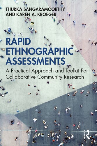 Rapid Ethnographic Assessments A Practical Approach And Toolkit For Collaborative Community Research 1st Edition Thurka Sangaramoorthy