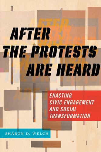 After The Protests Are Heard Enacting Civic Engagement And Social Transformation Religion And Social Transformation 7 Sharon D Welch