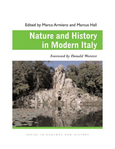 Nature And History In Modern Italy Armiero Marcohall Marcusworster