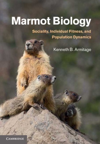 Marmot Biology Sociality Individual Fitness And Population Dynamics Armitage