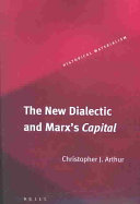 The New Dialectic And Marxs Capital Christopher John Arthur