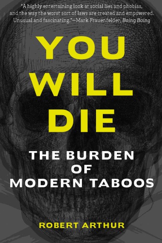 You Will Die The Burden Of Modern Taboos Arthur Robert