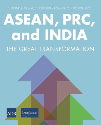 Asean Prc And India The Great Transformation Aseanasian Development Bankasian Development Bank Institutekawai