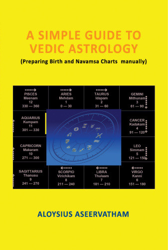 A Simple Guide To Vedic Astrology Preparing Birth And Navamsa Charts Manually Aseervatham