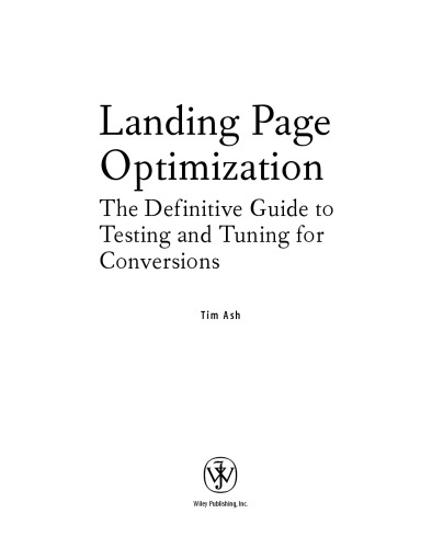 Landing Page Optimization The Definitive Guide To Testing And Optimizing For Conversions Ash