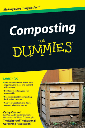 Composting For Dummies Cathy Cromell The National Gardening Association