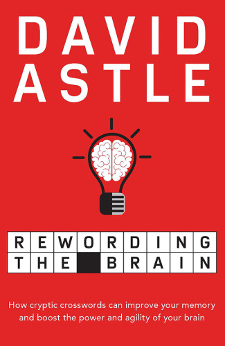 Rewording The Brain Astle David