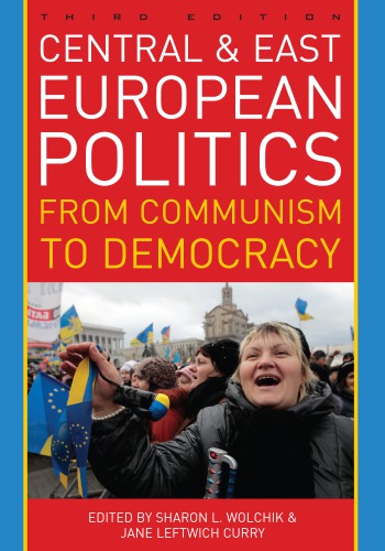 Central And East European Politics From Communism To Democracy Third Edition Association Mitteleuropaeuropean Unionnorth Atlantic Treaty Organizationcurry