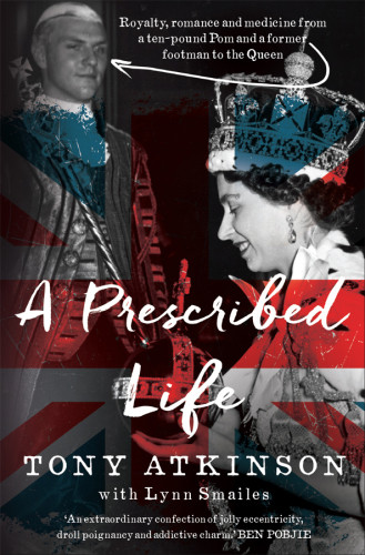 A Prescribed Life Royalty Romance And Medicine Atkinson Anthony Barnesatkinson
