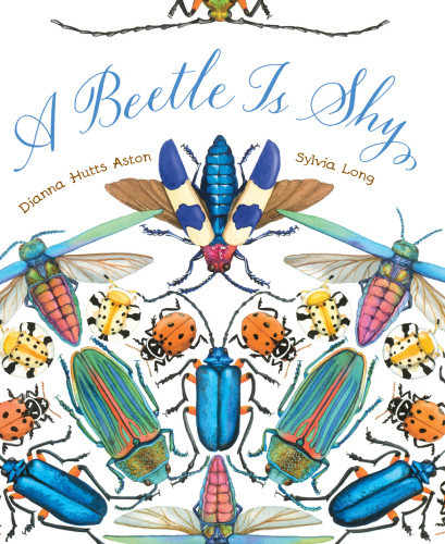 A Beetle Is Shy 4th Edition Dianna Hutts Aston
