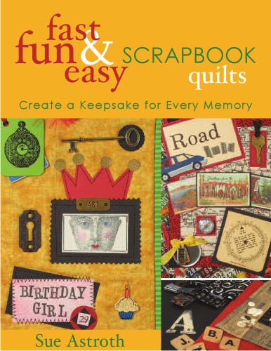 Fast Fun Easy Scrapbook Quilts Sue Astroth