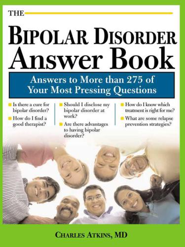 Bipolar Disorder Answer Book Professional Answers To More Than 275 Top Questions Atkins