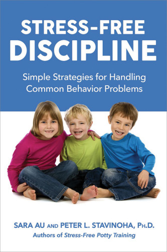 Stressfree Discipline Simple Strategies For Handling Common Behavior Problems Au