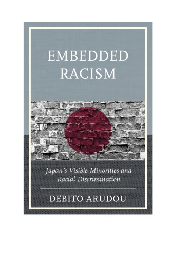 Embedded Racism Japans Visible Minorities And Racial Discrimination Arudou