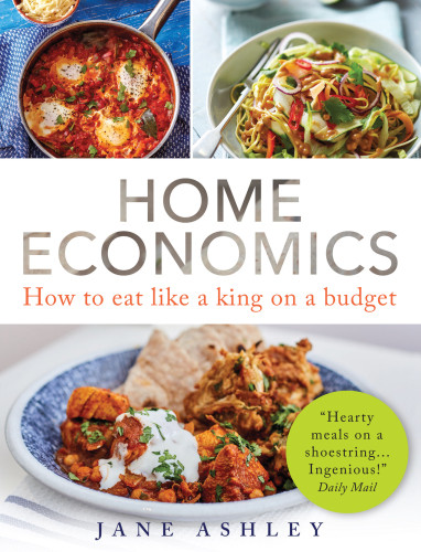 Home Economics How To Eat Like A King On A Budget Jane Ashley