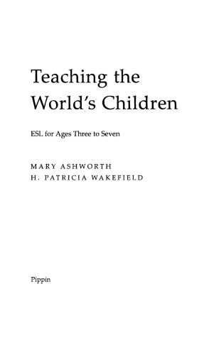 Teaching The Worlds Children Esl For Ages Three To Seven 2nd Edition Ashworth