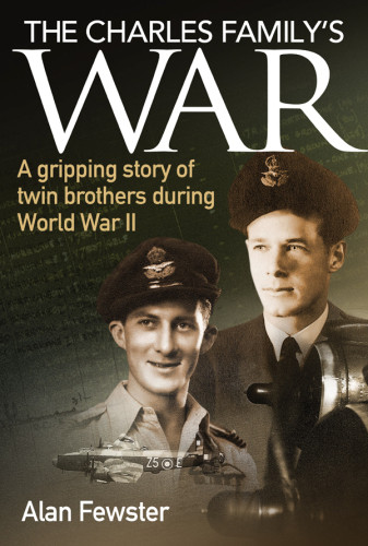 The Charles Familys War A Gripping Story Of Twin Brothers During World War Ii Reprint Fewster
