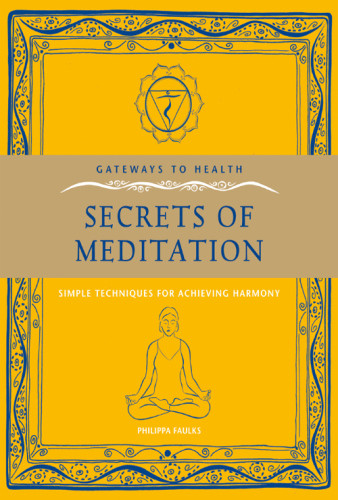 The Secrets Of Meditation Philippa Faulks