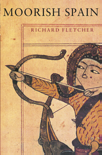 Moorish Spain Richard Fletcher