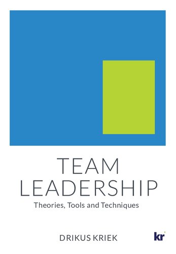 Team Leadership Theories Tools And Techniques Drikus Kriek