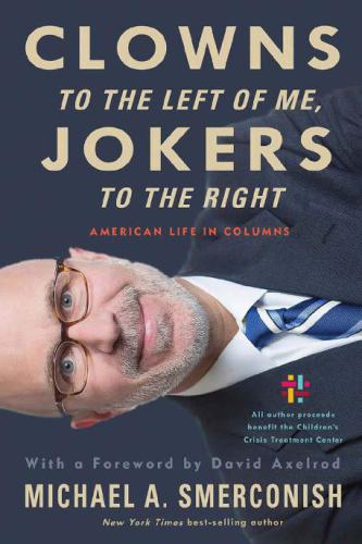 Clowns To The Left Of Me Jokers To The Right American Life Incolumns Axelrod