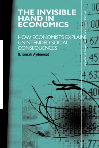 The Invisible Hand In Economics How Economists Explain Unintended Social Consequences Aydnonat