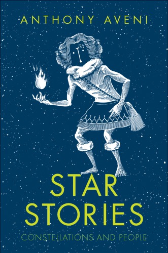 Star Stories Constellations And People Anthony Aveni