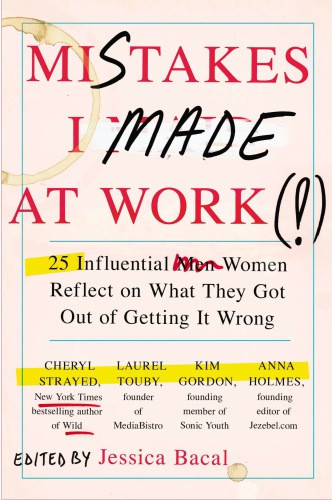 Mistakes I Made At Work Bacal Jessica