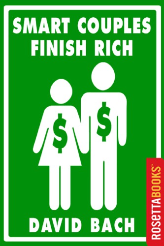 Smart Couples Finish Rich 9 Steps To Creating A Rich Future For You And Your Partner David Bach