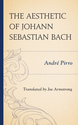 The Aesthetic Of Johann Sebastian Bach Andre Pirro