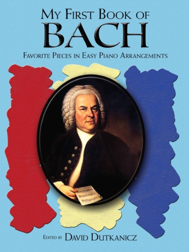 My First Book Of Bach Favorite Pieces In Easy Piano Arrangements Bach