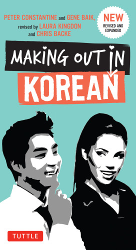 Making Out In Korean 3rd Edition Revised Edition Peter Constantine