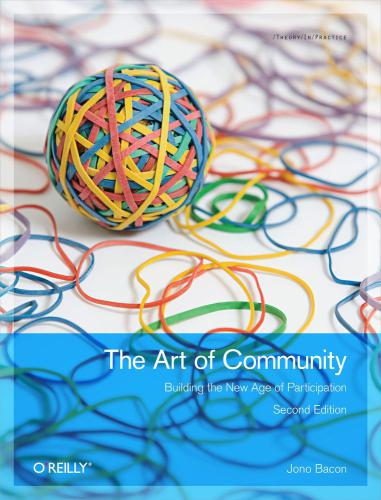 The Art Of Community 2nd Edition Bacon Jono
