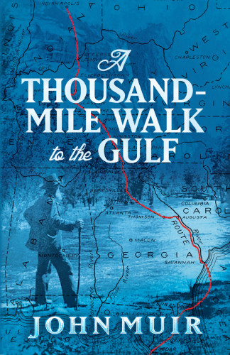 A Thousandmile Walk To The Gulf John Muir