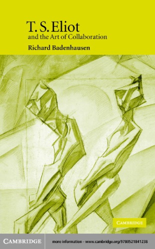 Ts Eliot And The Art Of Collaboration Badenhausen Richard