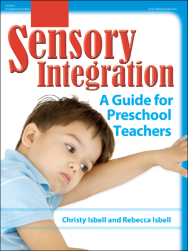 Sensory Integration A Guide For Preschool Teachers Isbell Christyisbell