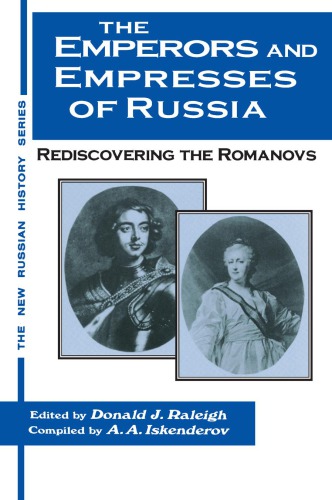 The Emperors And Empresses Of Russia Reconsidering The Romanovs Donald J Raleigh