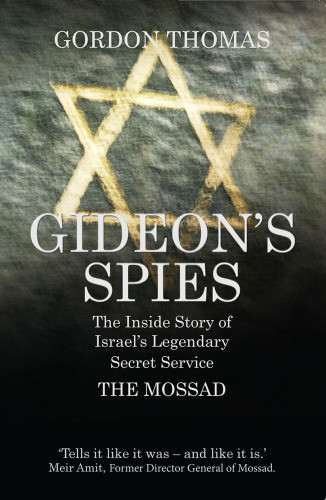 Gideons Spies The Inside Story Of Israels Legendary Secret Service First Edition First Printing Thomas