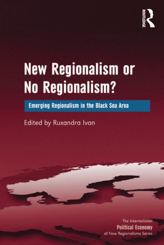 New Regionalism Or No Regionalism Emerging Regionalism In The Black Sea Area Ivan