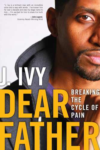Dear Father Breaking The Cycle Of Pain First Atria Booksbeyond Words Hardcover Edition Ivy