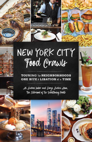 New York City Food Crawls Touring The Neighborhoods One Bite And Libation At A Time Hom